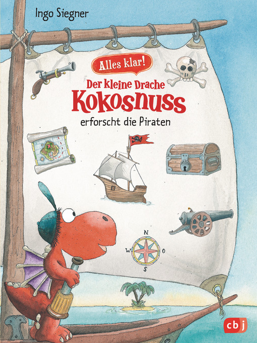 Title details for Alles klar! Der kleine Drache Kokosnuss erforscht die Piraten by Ingo Siegner - Available